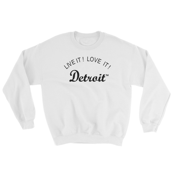 LIVE IT LOVE IT Detroit Sweatshirt with black letters
