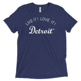 LIVE IT LOVE IT Detroit (Men/Unisex) Triblend Tee with white letters
